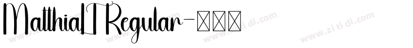 MatthiaLT Regular字体转换 MatthiaLT Regular字体转换